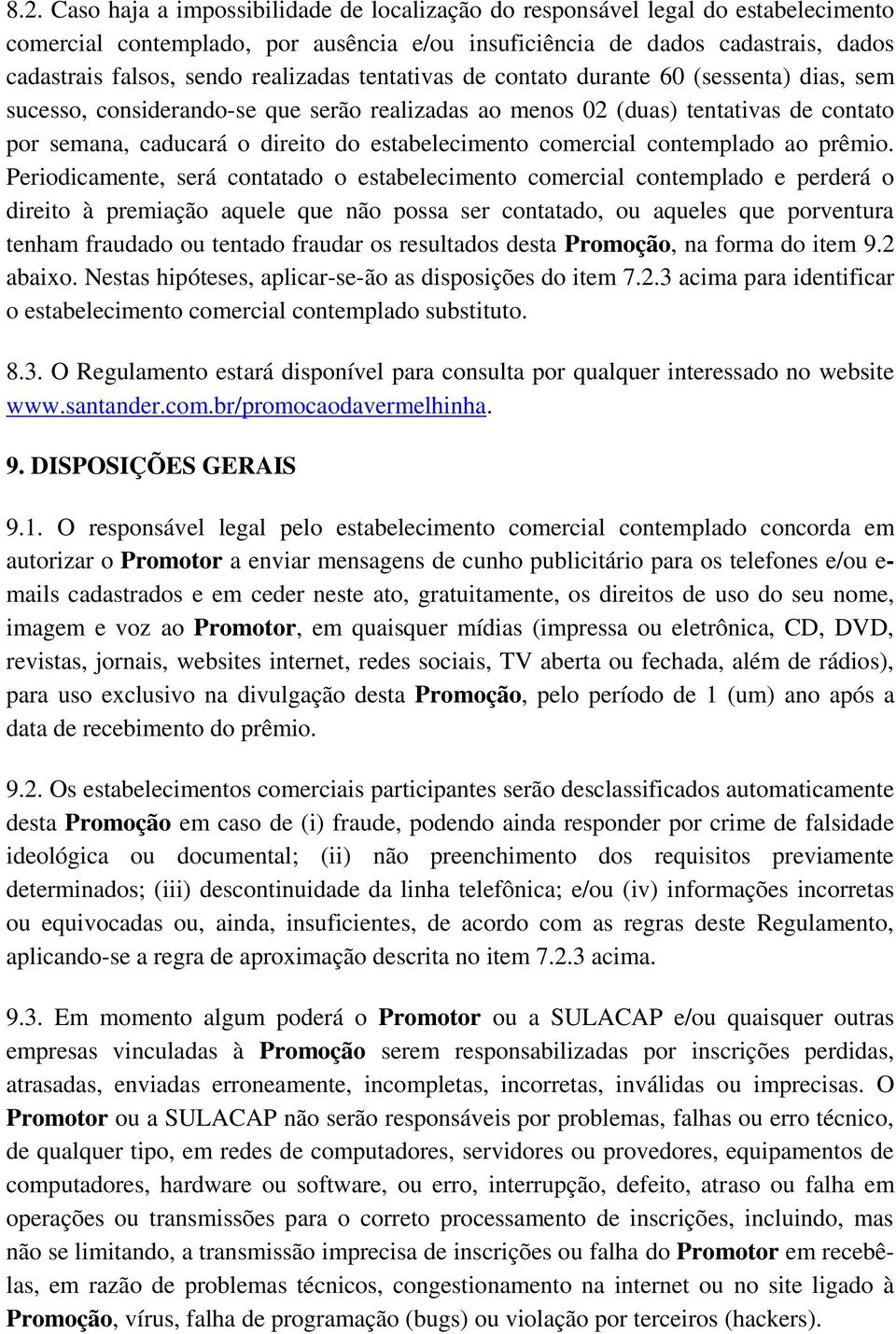 estabelecimento comercial contemplado ao prêmio.