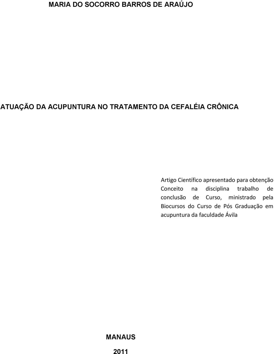 Conceito na disciplina trabalho de conclusão de Curso, ministrado pela