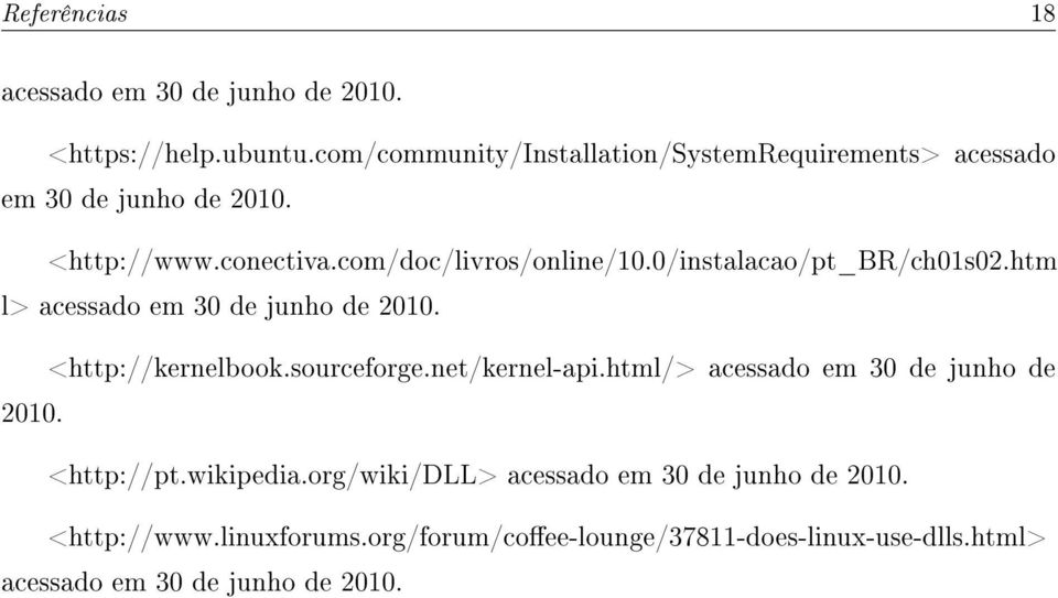 0/instalacao/pt_br/ch01s02.htm l> acessado em 30 de junho de 2010. <http://kernelbook.sourceforge.net/kernel-api.