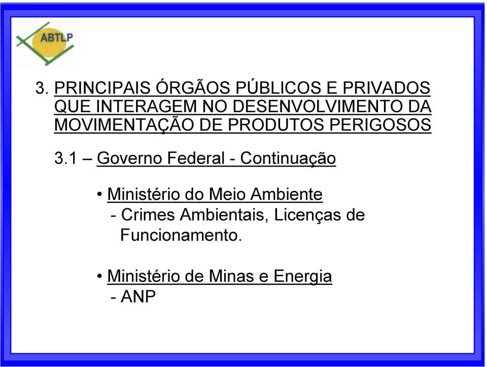 1 Governo Federal - Continuação Ministério do Meio Ambiente -