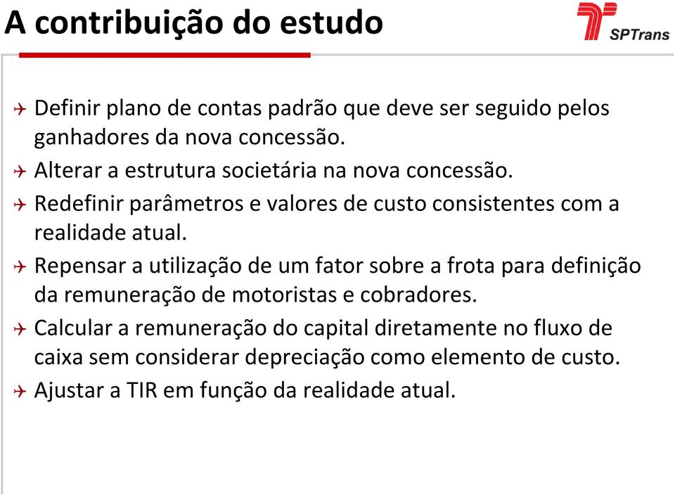 Repensar a utilização de um fator sobre a frota para definição da remuneração de motoristas e cobradores.