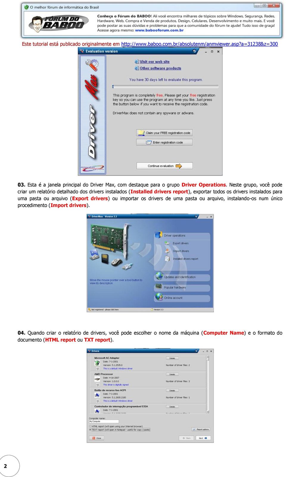 instalados para uma pasta ou arquivo (Export drivers) ou importar os drivers de uma pasta ou arquivo, instalando-os num único