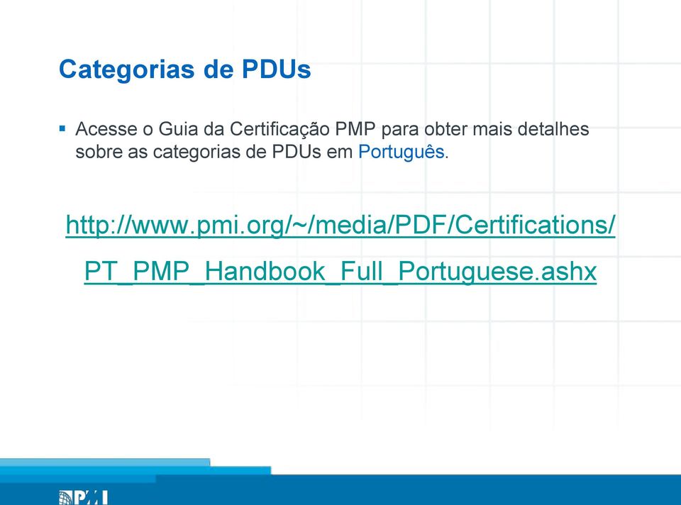 de PDUs em Português. http://www.pmi.