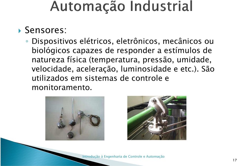 (temperatura, pressão, umidade, velocidade, aceleração,