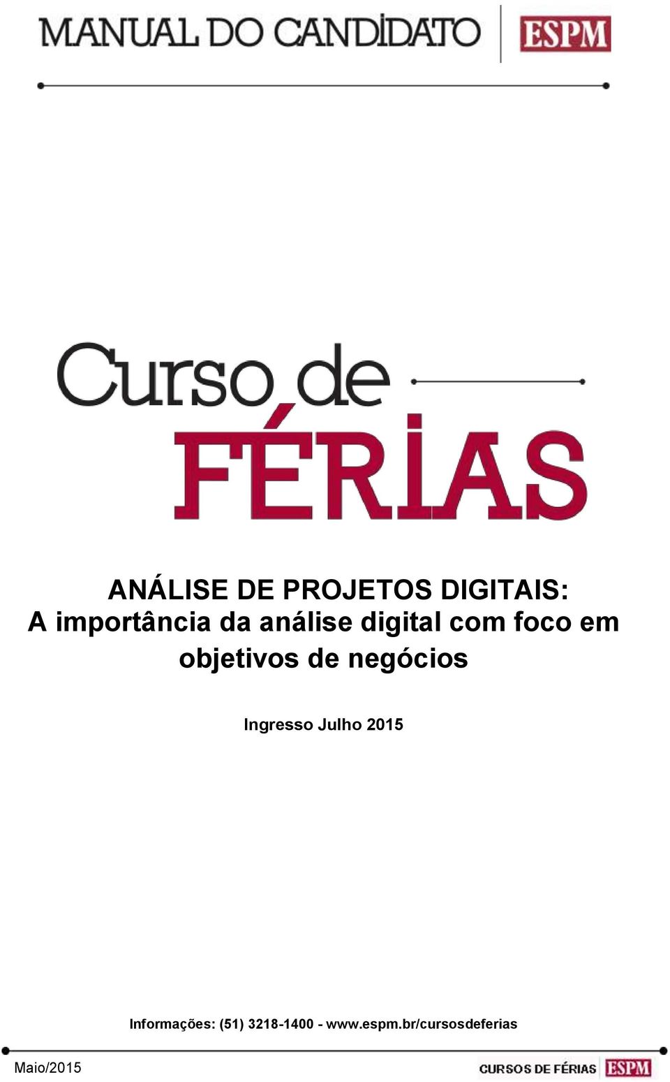 negócios Ingresso Julho 2015 Informações: