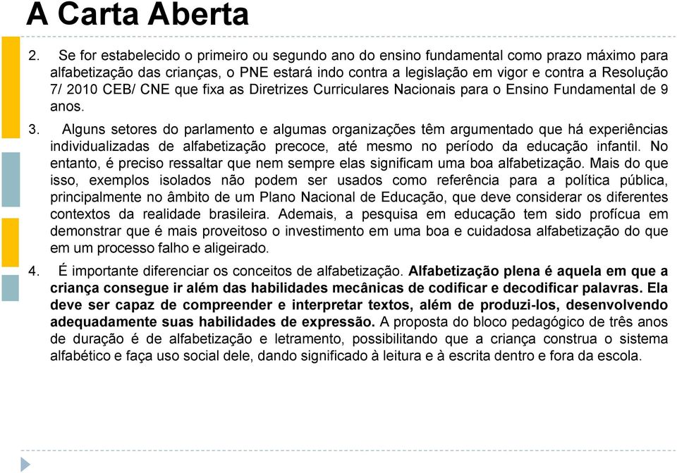 CNE que fixa as Diretrizes Curriculares Nacionais para o Ensino Fundamental de 9 anos. 3.