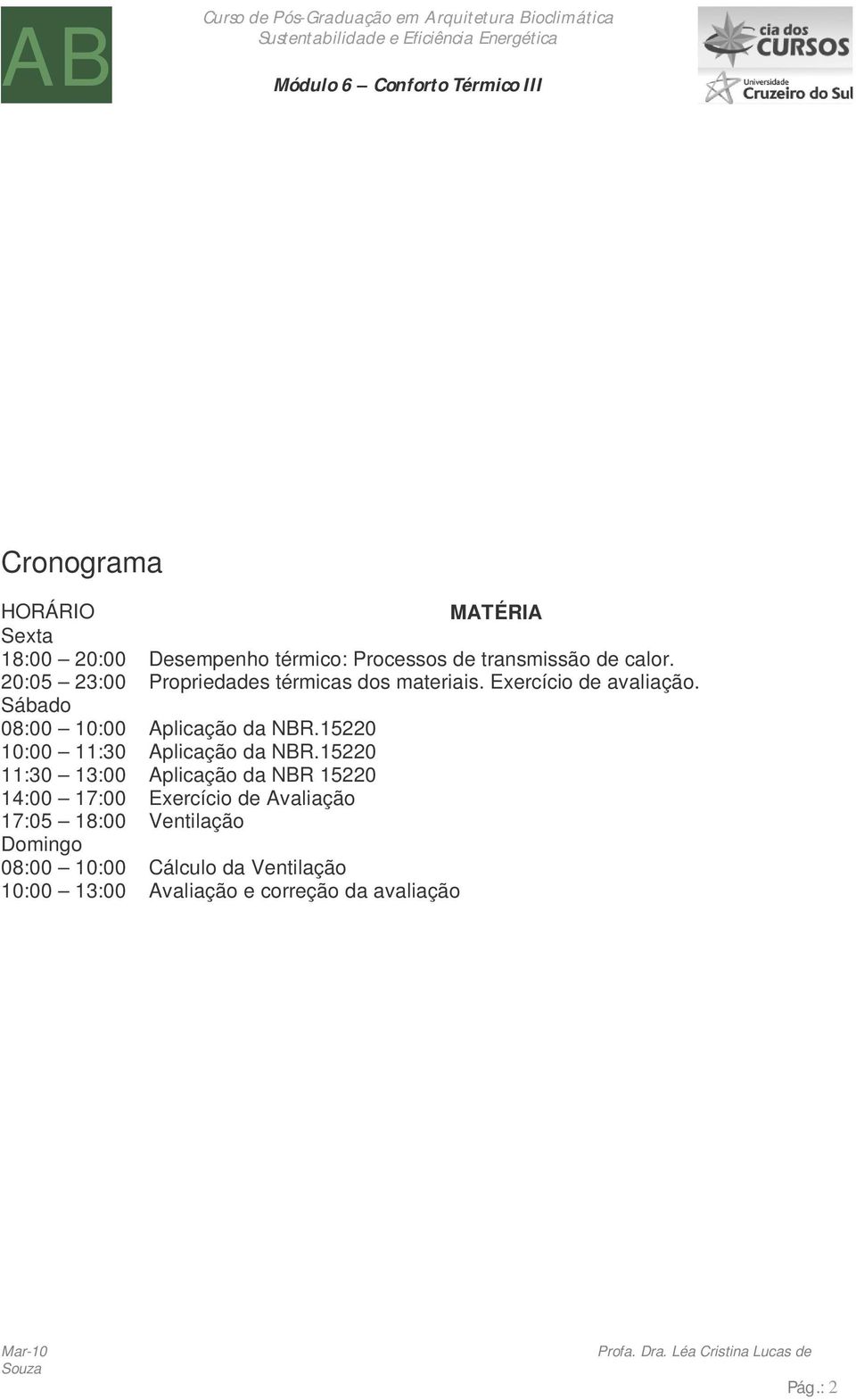 15220 10:00 11:30 Aplicação da NBR.