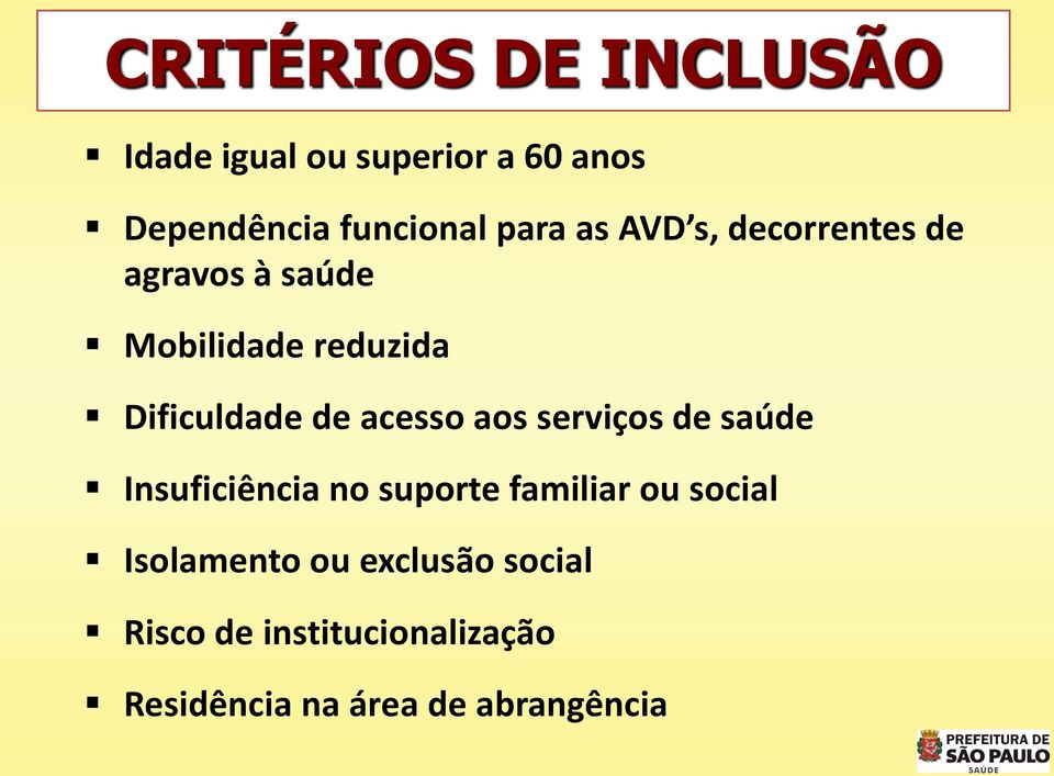 acesso aos serviços de saúde Insuficiência no suporte familiar ou social