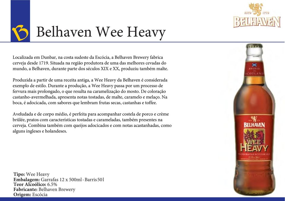 Produzida a partir de uma receita antiga, a Wee Heavy da Belhaven é considerada exemplo de estilo.