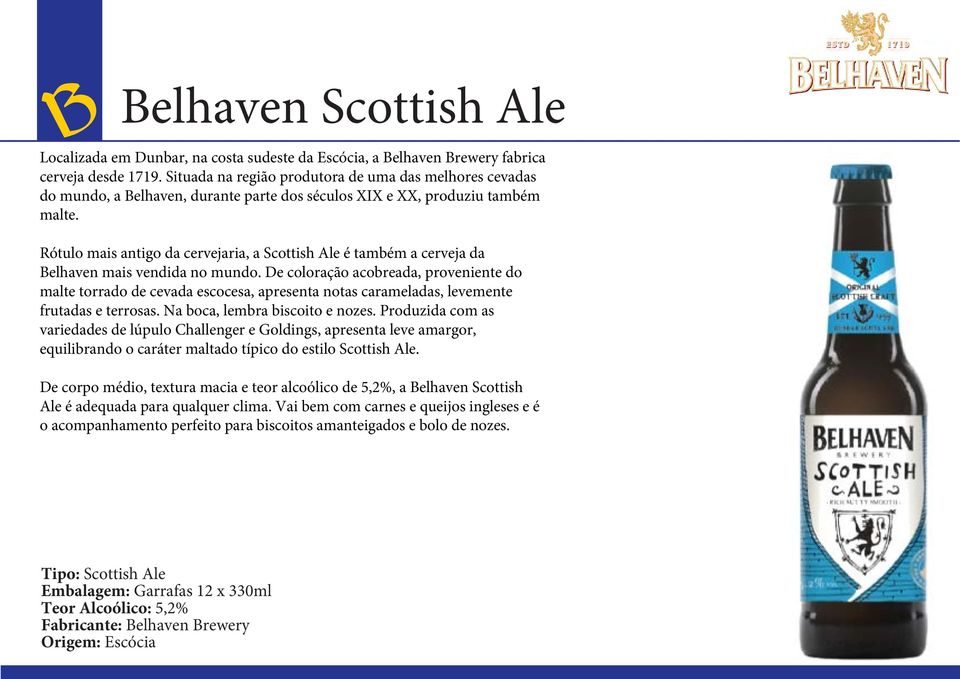 Rótulo mais antigo da cervejaria, a Scottish Ale é também a cerveja da Belhaven mais vendida no mundo.