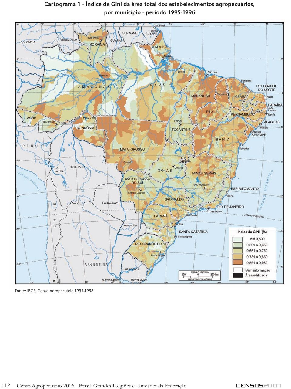 1995-1996 Fonte: IBGE, Censo Agropecuário 1995-1996.