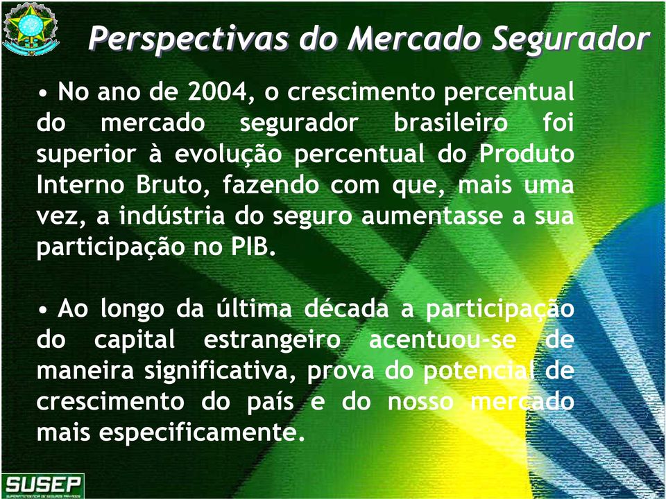 aumentasse a sua participação no PIB.