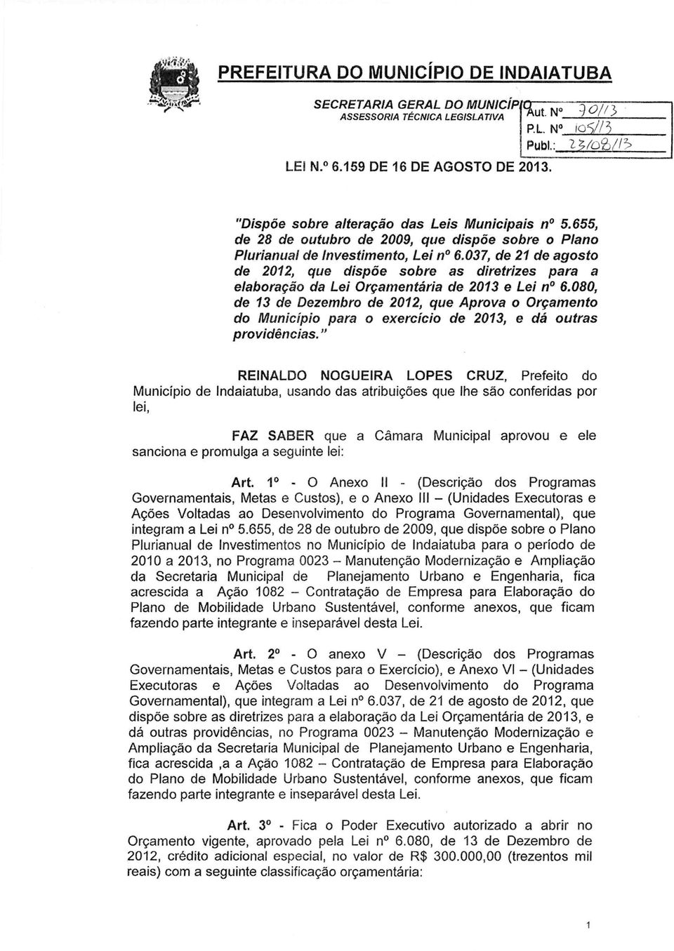 037, de 21 de agosto de 2012, que dispõe sobre as diretrizes para a elaboração da Lei Orçamentária de 2013 e Lei n 6.