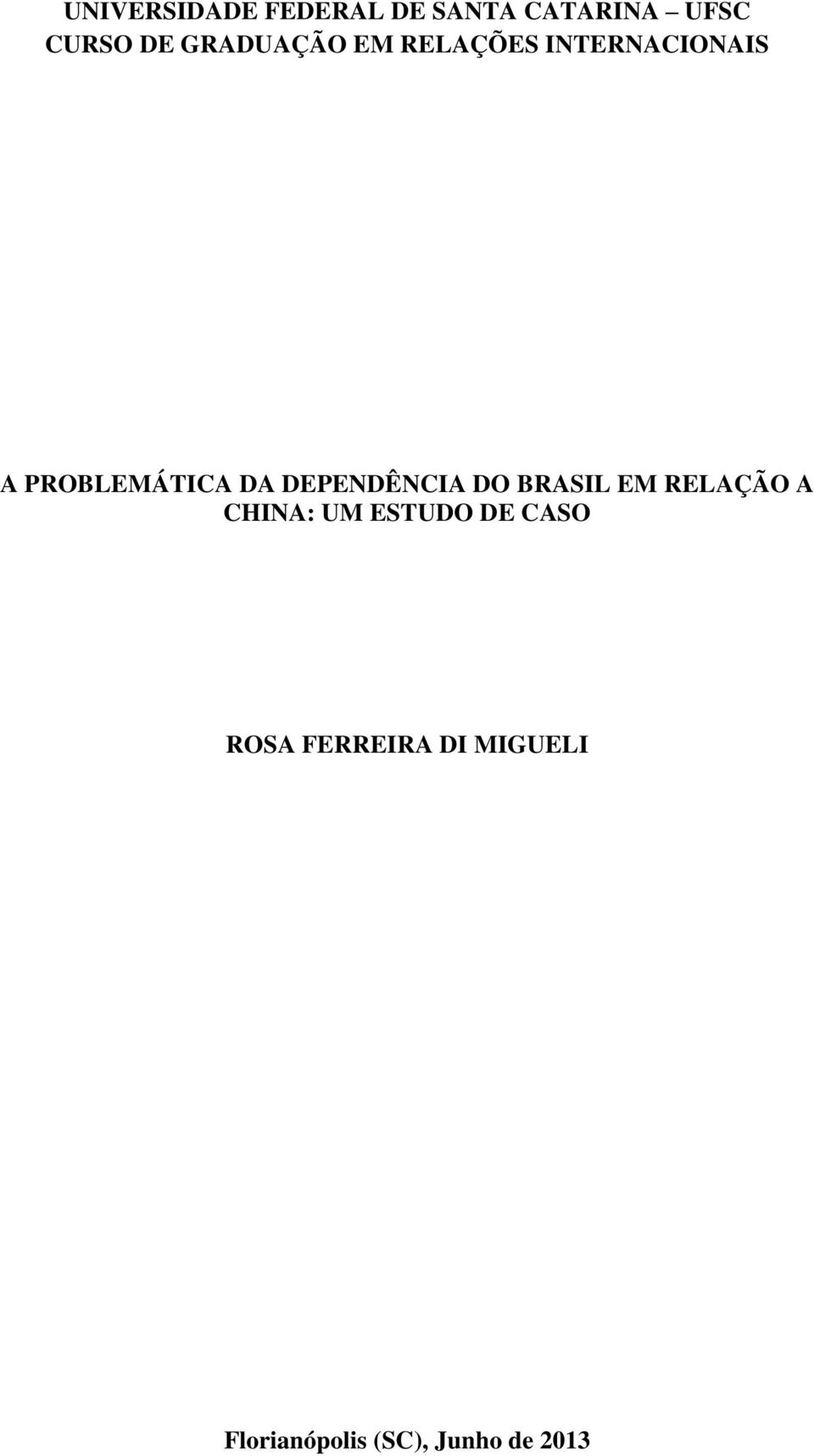 DEPENDÊNCIA DO BRASIL EM RELAÇÃO A CHINA: UM ESTUDO DE