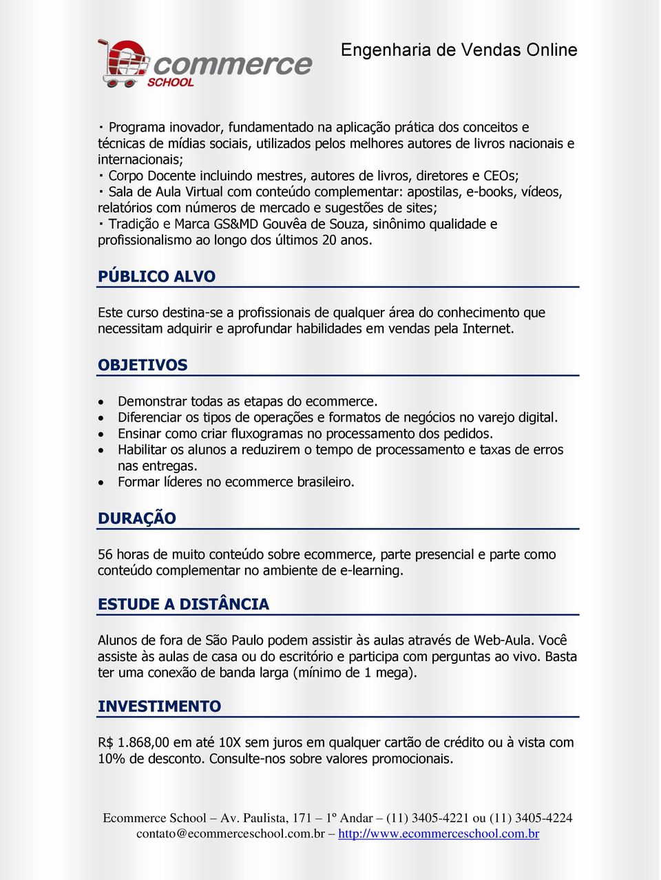 sinônimo qualidade e profissionalismo ao longo dos últimos 20 anos.