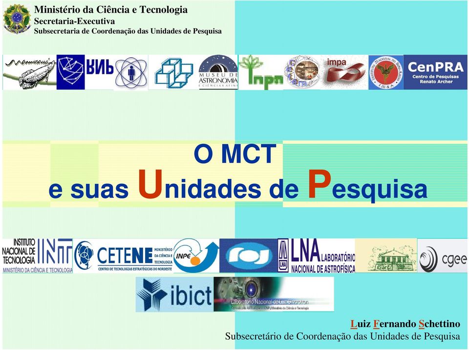 suas Unidades de Pesquisa LABORATÓRIO NACIONAL DE ASTROFÍSICA