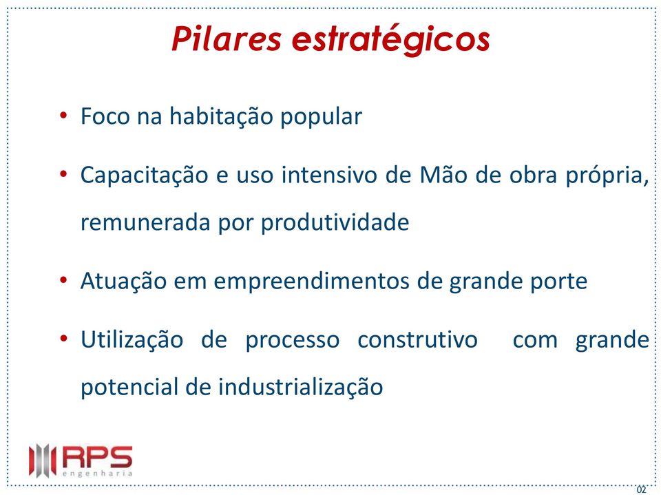 produtividade Atuação em empreendimentos de grande porte