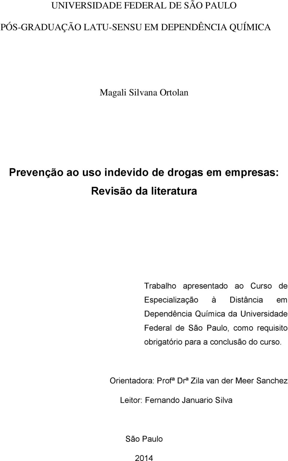 Especialização à Distância em Dependência Química da Universidade Federal de São Paulo, como requisito