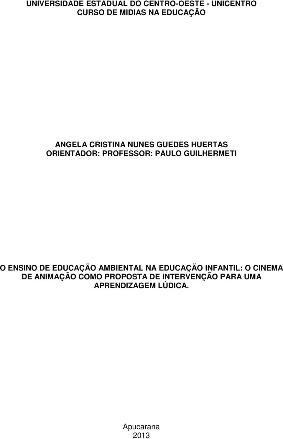 GUILHERMETI O ENSINO DE EDUCAÇÃO AMBIENTAL NA EDUCAÇÃO INFANTIL: O CINEMA