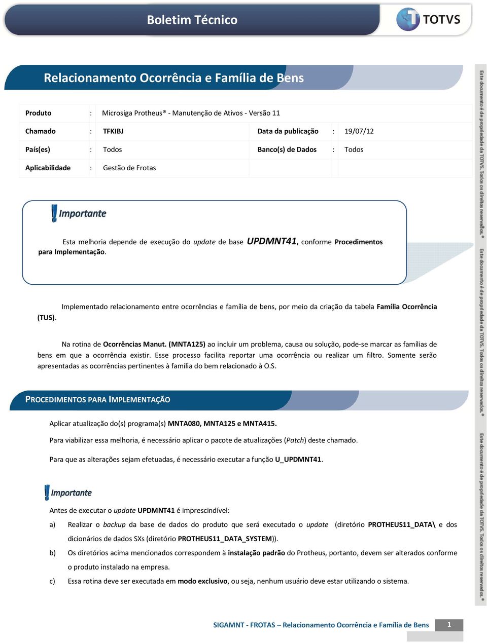 Implementado relacionamento entre ocorrências e família de bens, por meio da criação da tabela Família Ocorrência Na rotina de Ocorrências Manut.