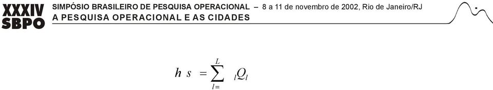 Nas componentes da função f(s) os pesos dados às diversas medidas refletem a importância relativa de cada uma delas e, sendo assim, deve-se tomar α k >> βl k, l, de forma a privilegiar a eliminação