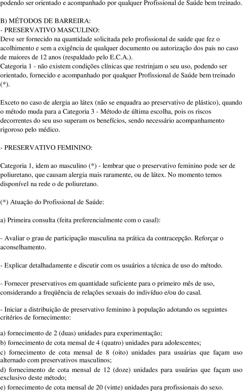 dos pais no caso de maiores de 12 anos (respaldado pelo E.C.A.).