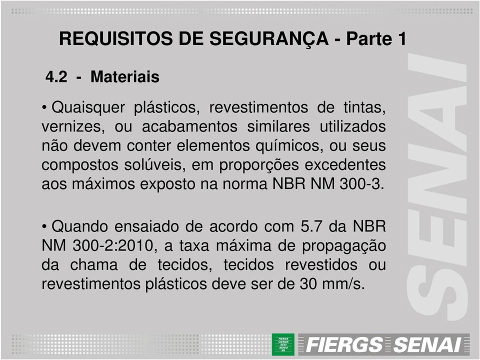 devem conter elementos químicos, ou seus compostos solúveis, em proporções excedentes aos máximos exposto na