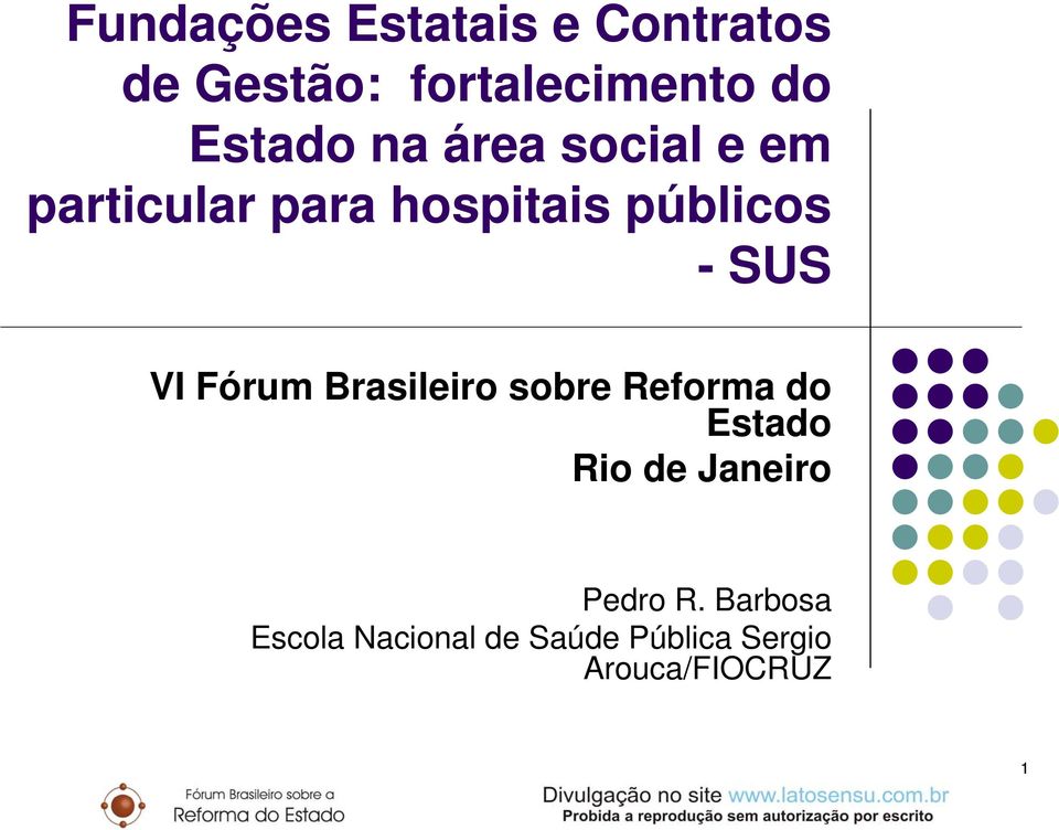 -SUS VI Fórum Brasileiro sobre Reforma do Estado Rio de Janeiro