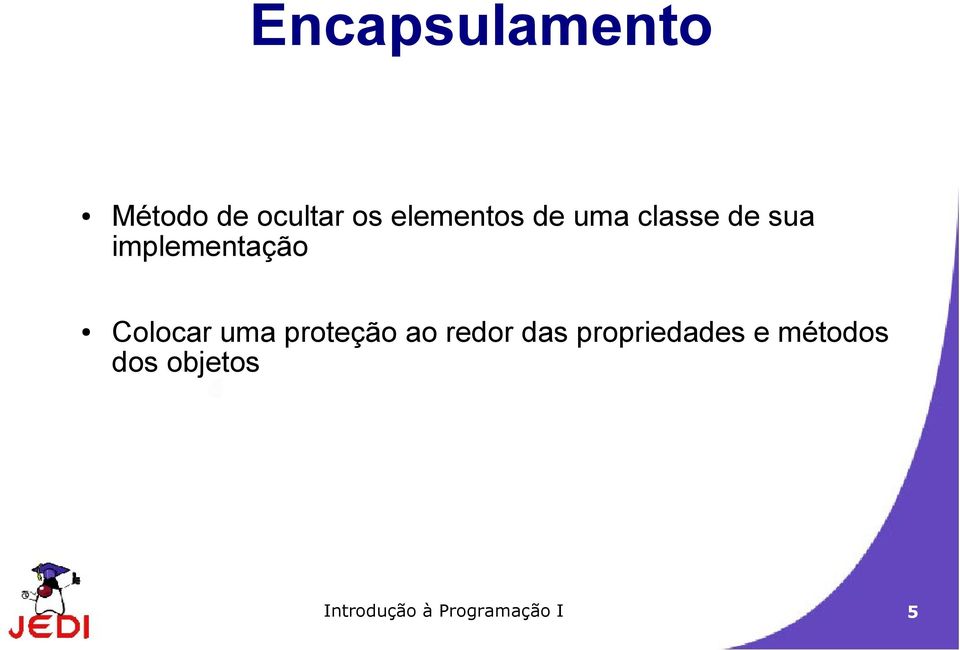 Colocar uma proteção ao redor das