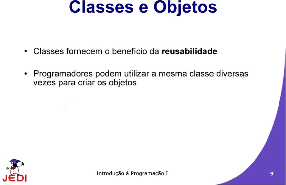 podem utilizar a mesma classe diversas