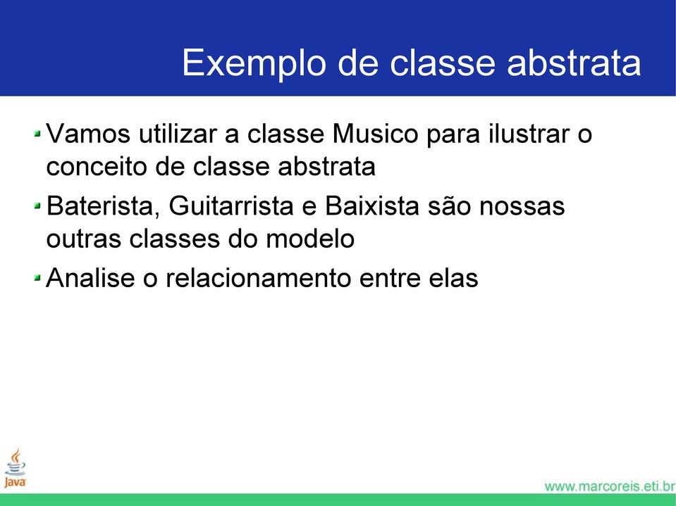 Baterista, Guitarrista e Baixista são nossas outras