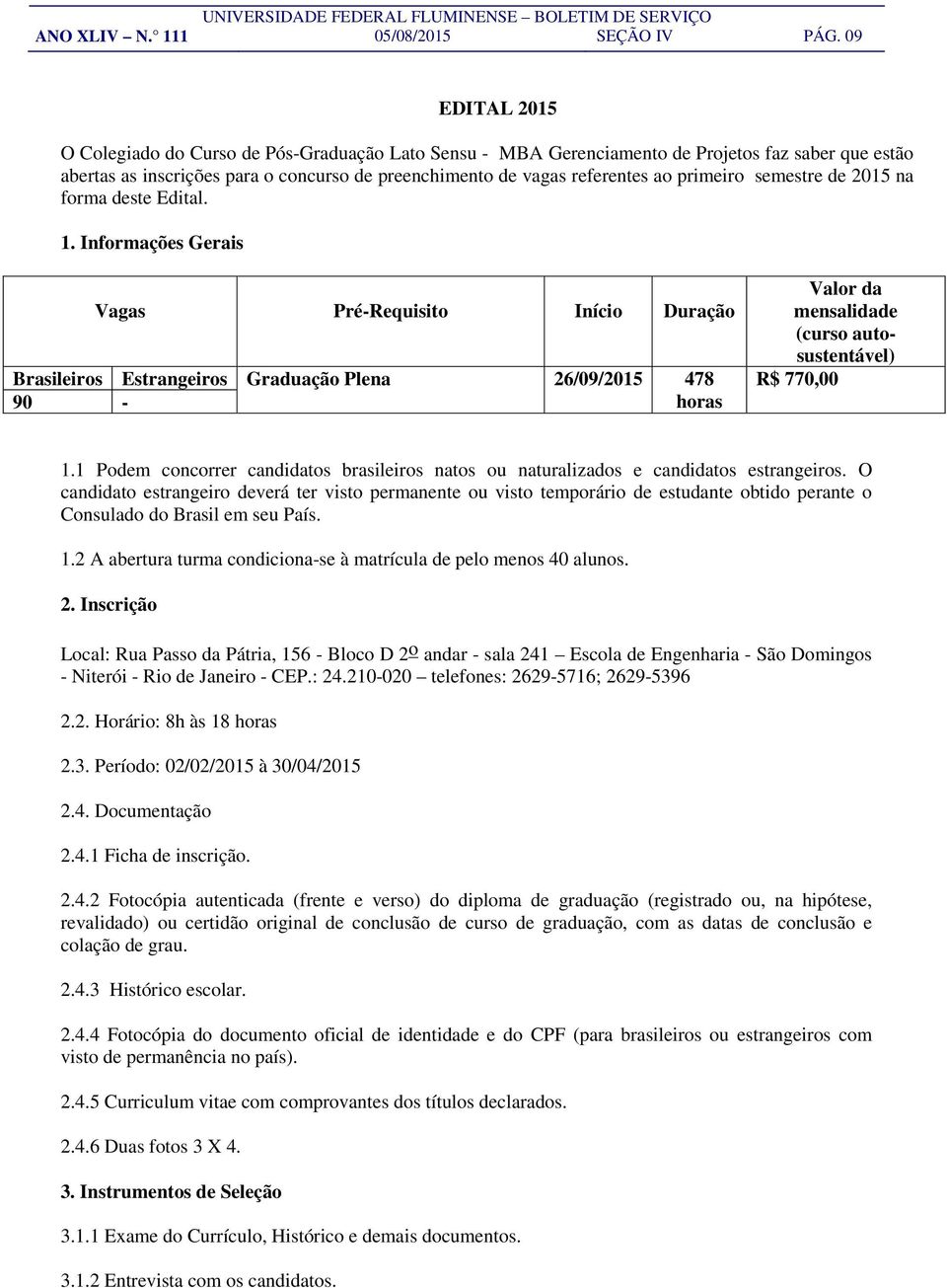 primeiro semestre de 2015 na forma deste Edital. 1.