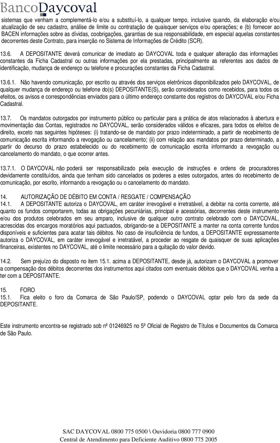 Sistema de Informações de Crédito (SCR). 13.6.