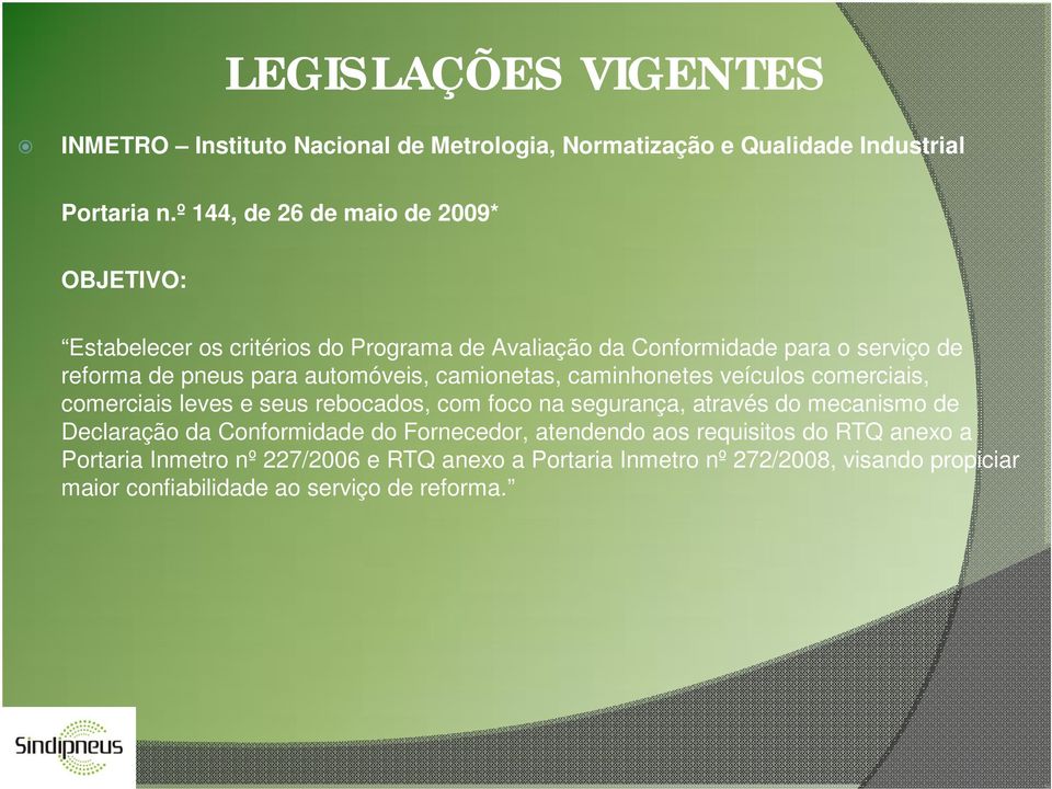 automóveis, camionetas, caminhonetes veículos comerciais, comerciais leves e seus rebocados, com foco na segurança, através do mecanismo de Declaração