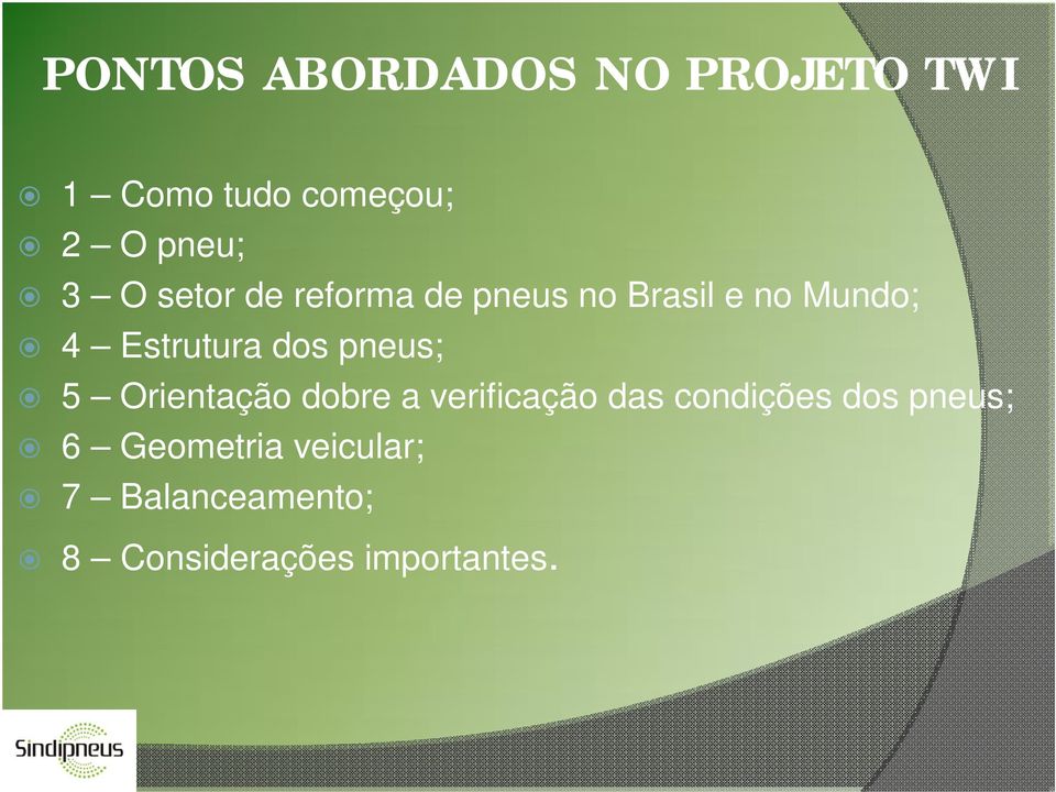 pneus; 5 Orientação dobre a verificação das condições dos pneus;