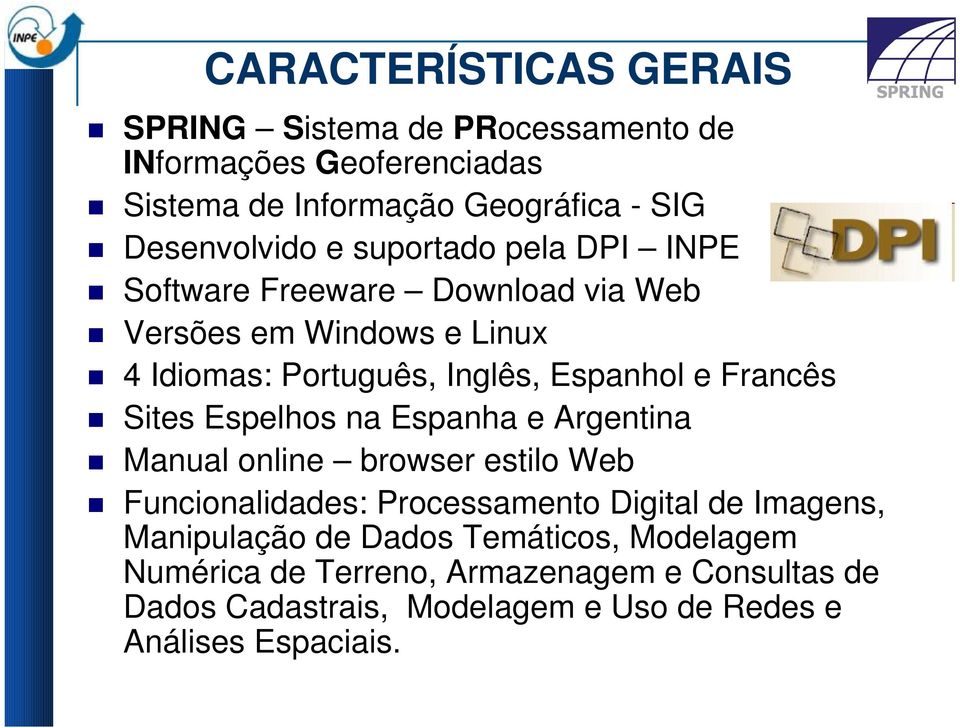 Sites Espelhos na Espanha e Argentina Manual online browser estilo Web Funcionalidades: Processamento Digital de Imagens, Manipulação de