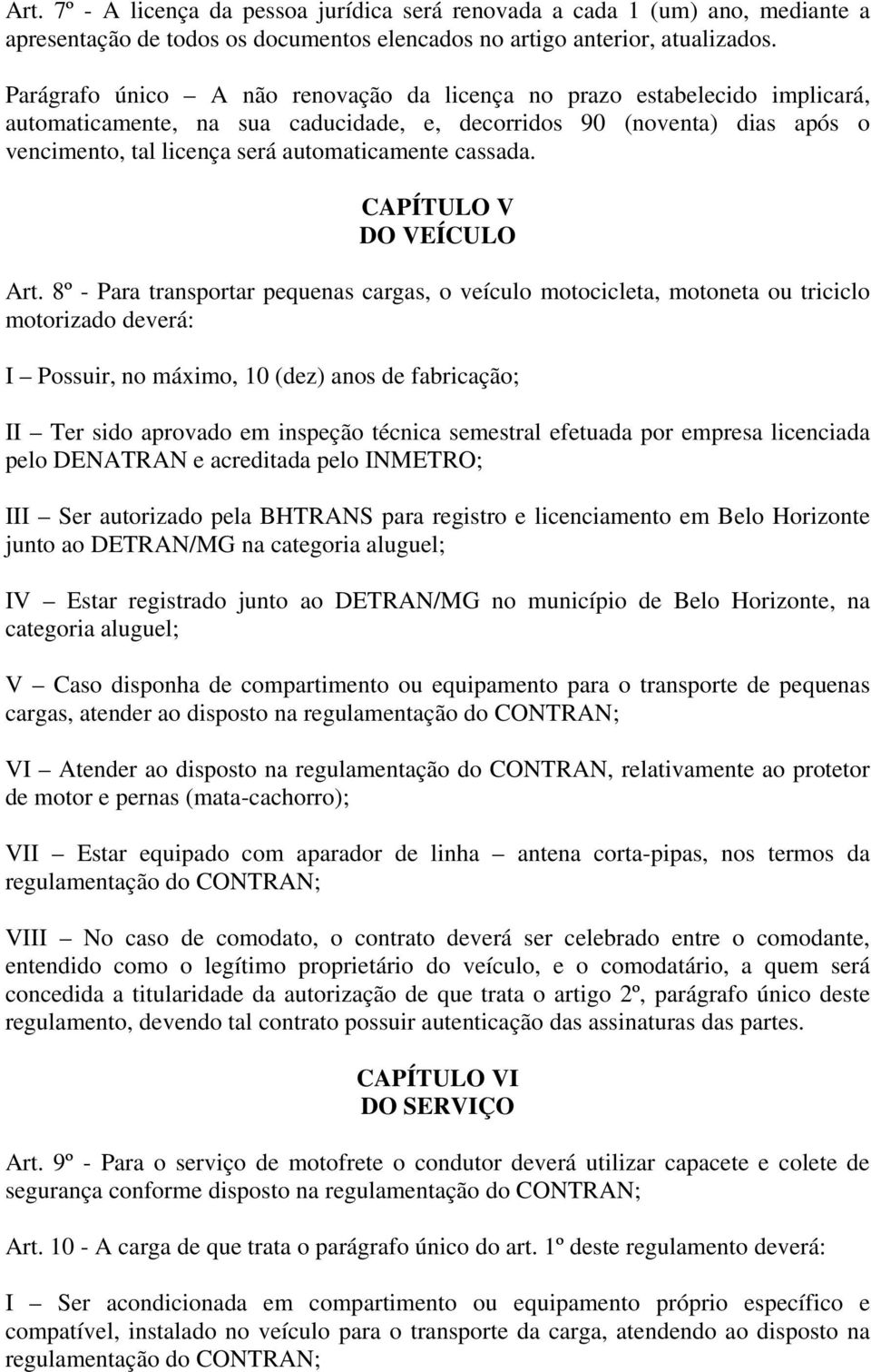 cassada. CAPÍTULO V DO VEÍCULO Art.