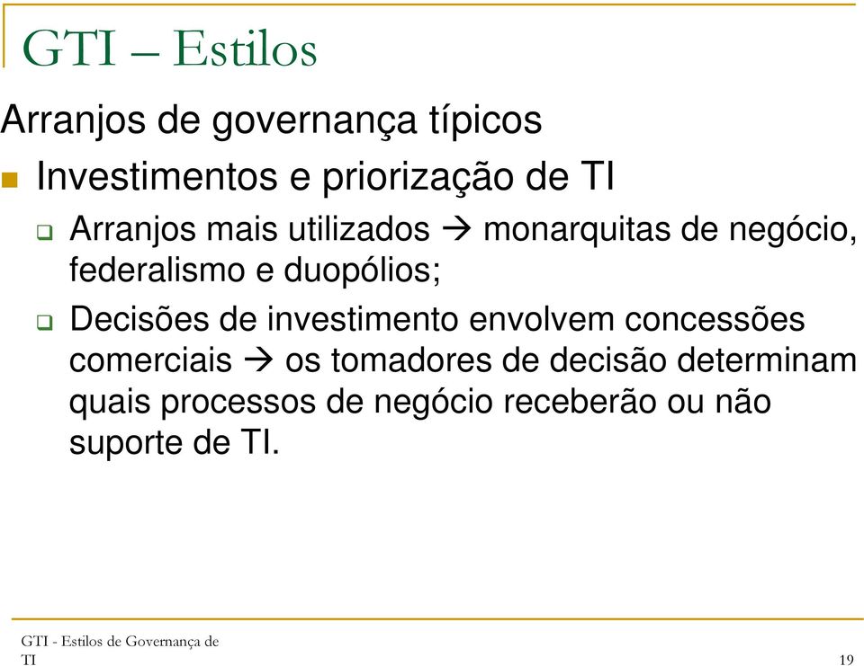 de investimento envolvem concessões comerciais os tomadores de decisão