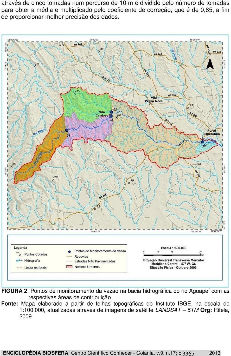 Pontos de monitoramento da vazão na bacia hidrográfica do rio Aguapeí com as respectivas áreas de contribuição Fonte: Mapa elaborado a partir de