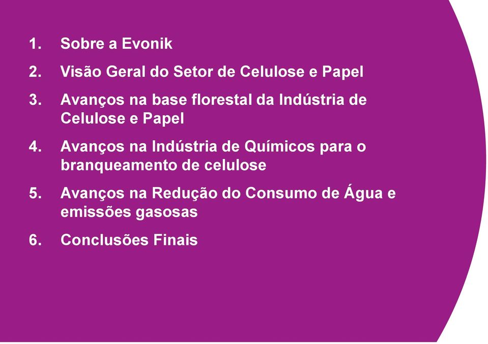 Avanços na base florestal da Indústria de Celulose e Papel de Celulose e Papel 4.