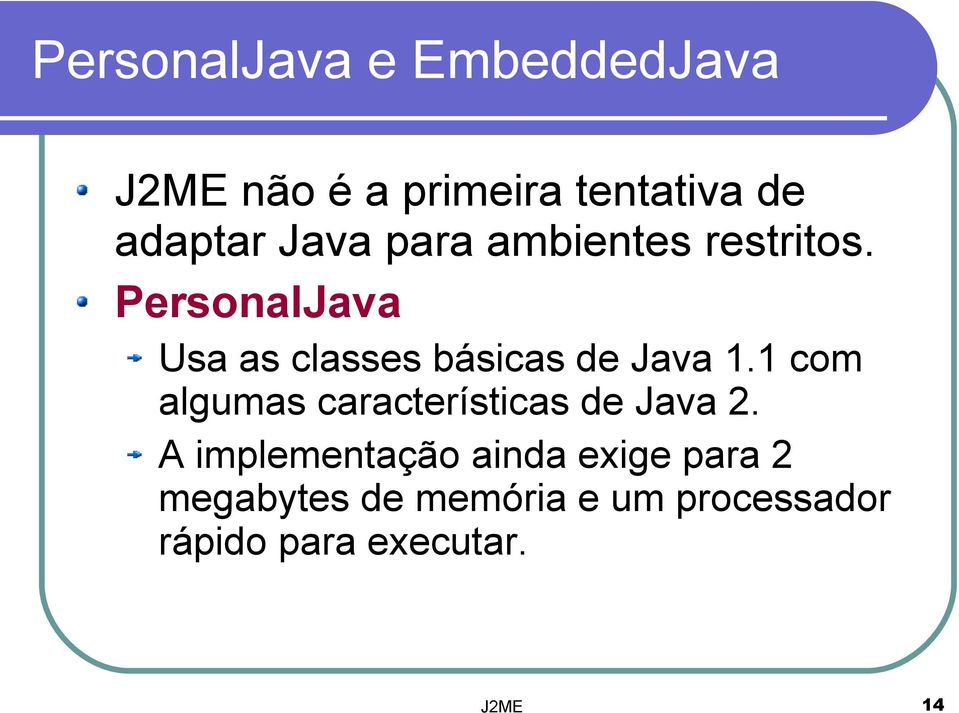 PersonalJava Usa as classes básicas de Java 1.
