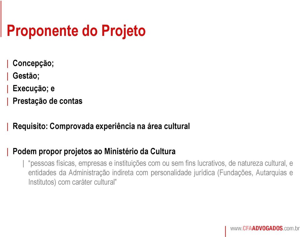 empresas e instituições com ou sem fins lucrativos, de natureza cultural, e entidades da