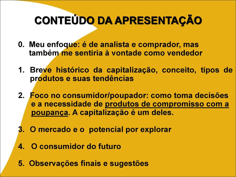 Breve histórico da capitalização, conceito, tipos de produtos e suas tendências 2.