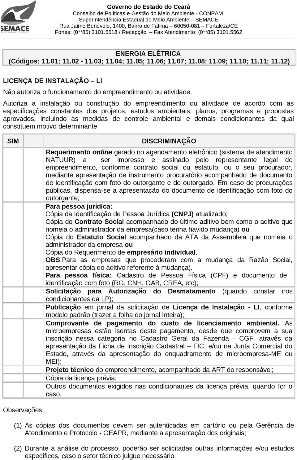 medidas de controle ambiental e demais condicionantes da qual constituem motivo determinante.