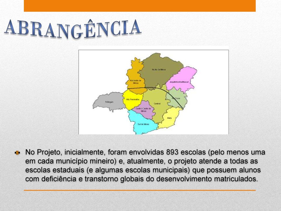 todas as escolas estaduais (e algumas escolas municipais) que possuem