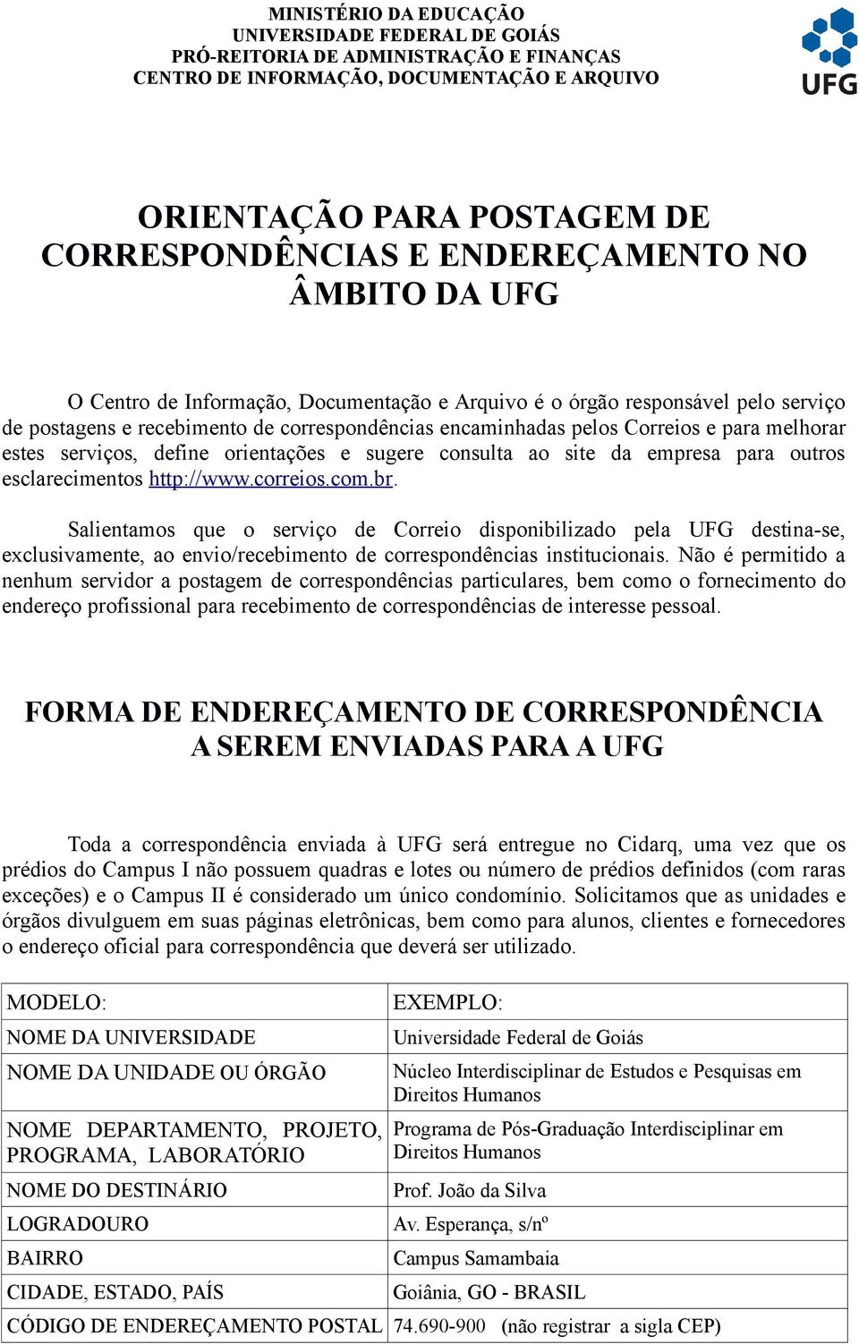 serviços, define orientações e sugere consulta ao site da empresa para outros esclarecimentos http://www.correios.com.br.