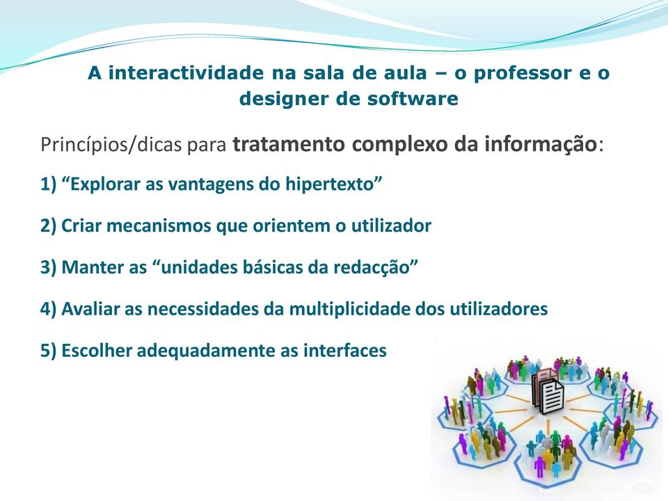 3) Manter as unidades básicas da redacção 4) Avaliar as necessidades da