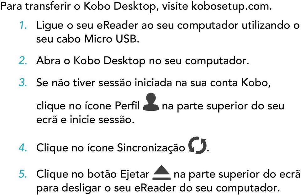 Abra o Kobo Desktop no seu computador. 3.