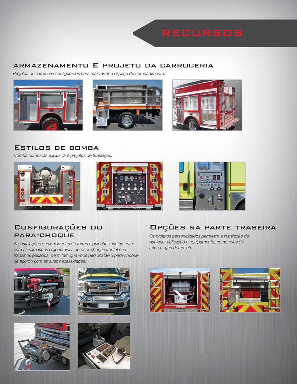 Configurações do para-choque As instalações personalizadas de torres e guinchos, juntamente com as extensões ergonômicas do para-choque frontal