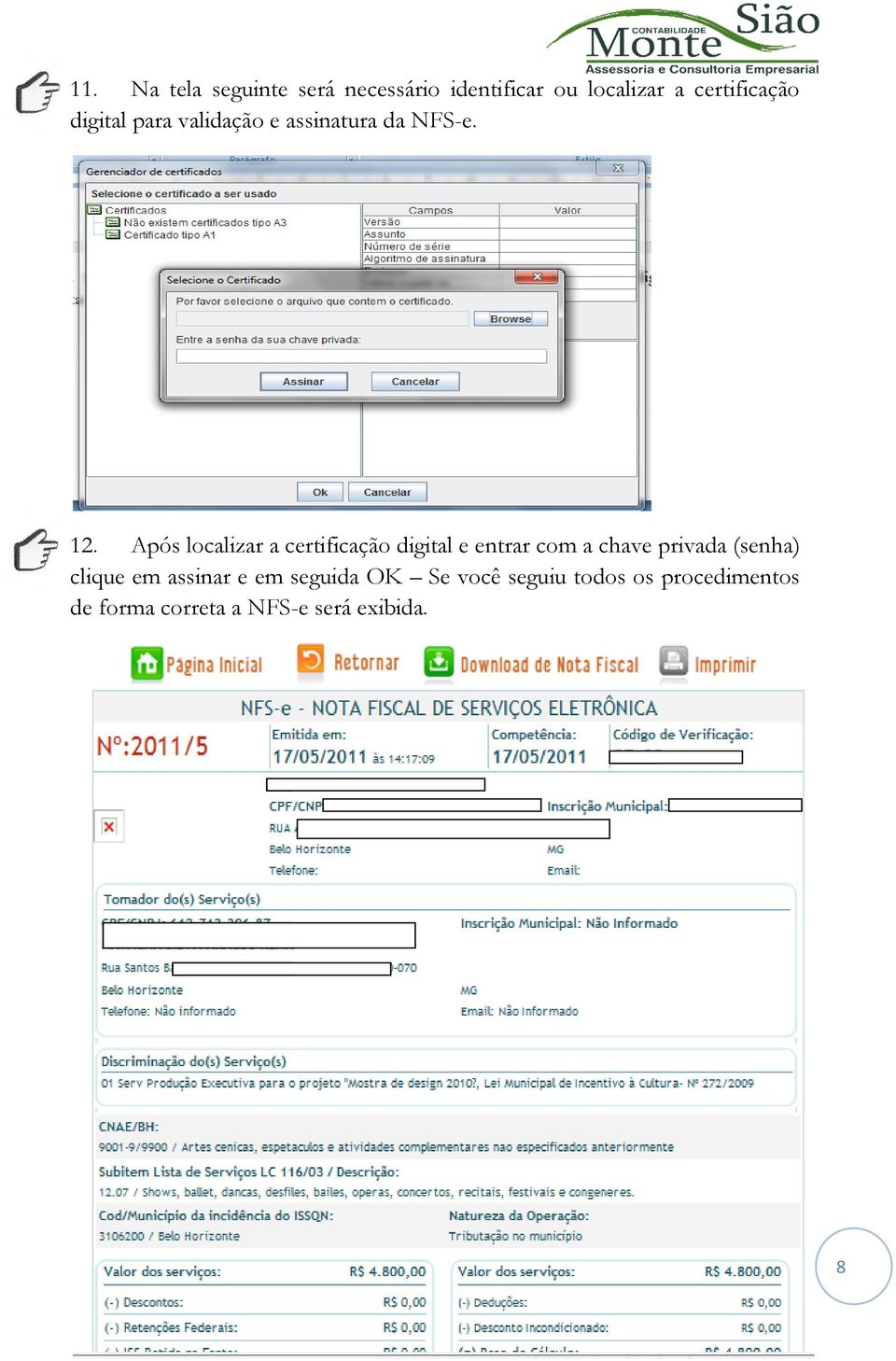 Após localizar a certificação digital e entrar com a chave privada (senha)